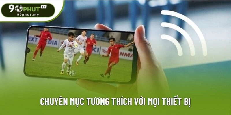 Chuyên mục tương thích với mọi thiết bị Chuyên mục tương thích với mọi thiết bị