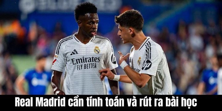 Real Madrid cần tính toán và rút ra bài học để tránh thua thảm hại