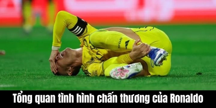 Tổng quan tình hình chấn thương của Ronaldo